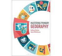 Anthony Barlow Sarah Whitehouse Mastering Primary Geography (Tascabile)