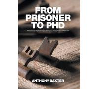 Anthony Baxter From Prisoner to PhD (Copertina rigida)