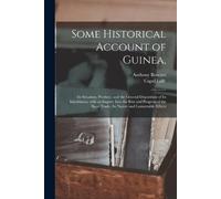 Anthony Benezet Some Historical Account of Guinea, Its Situation, Pr (Tascabile)