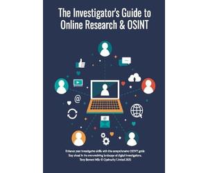 Anthony Bennett The Investigator's Guide to Online Research & OSINT (Tascabile)