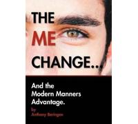 Anthony Beringe The Me Change....and the Modern Manners Advan (Copertina rigida)
