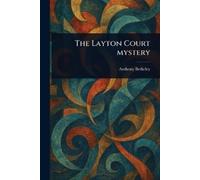 Anthony Berkeley The Layton Court Mystery (Tascabile)