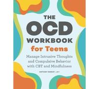 Anthony Bishop LMFT The OCD Workbook for Teens (Tascabile)