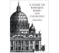 Anthony Blunt A Guide to Baroque Rome: The Churches (Tascabile)