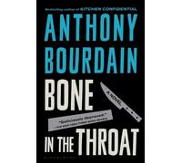 Anthony Bourdain Bone in the Throat (Tascabile)
