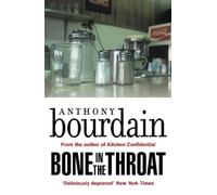 Anthony Bourdain Bone In The Throat (Tascabile)