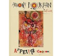 Anthony Bourdain Laurie Woolever Appetites (Copertina rigida)