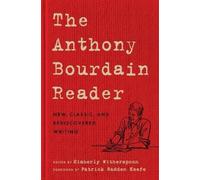 Anthony Bourdain The Anthony Bourdain Reader (Copertina rigida)