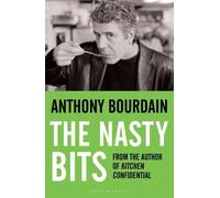 Anthony Bourdain The Nasty Bits (Tascabile)