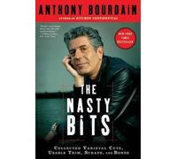 Anthony Bourdain The Nasty Bits (Tascabile)