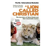 Anthony Bourke John Rendall A Lion Called Christian (Tascabile)