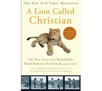 Anthony Bourke John Rendall A Lion Called Christian (Tascabile)
