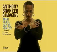 Anthony Branker & Imagi What Place Can Be for Us? - A Suite in Ten Movemen (CD)