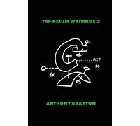 Anthony Braxton Tri-Axium Writings 2 (Tascabile) Tri-Axium Writings