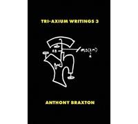 Anthony Braxton Tri-Axium Writings 3 (Tascabile) Tri-Axium Writings