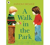 Anthony Browne A Walk in the Park (Tascabile)