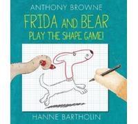 Anthony Browne Hanne Bartho Frida and Bear Play the Shape Ga (Copertina rigida)