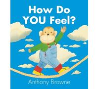 Anthony Browne How Do You Feel? (Libro di cartone)