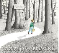 Anthony Browne Into the Forest (Tascabile)