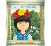 Anthony Browne Little Frida (Copertina rigida)