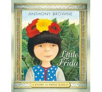 Anthony Browne Little Frida (Copertina rigida)
