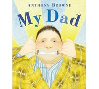 Anthony Browne My Dad (Tascabile)