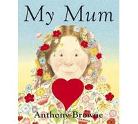 Anthony Browne My Mum (Libro di cartone)
