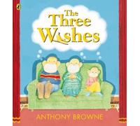 Anthony Browne The Three Wishes (Tascabile)