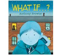 Anthony Browne What If...? (Tascabile)