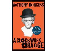 Anthony Burgess A Clockwork Orange (Copertina rigida)