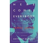 Anthony Burgess Here Comes Everybody (Tascabile)