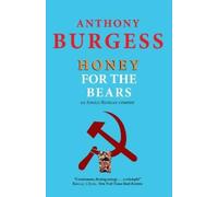 Anthony Burgess Honey for the Bears (Tascabile)