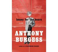 Anthony Burgess Honey for the Bears (Tascabile)