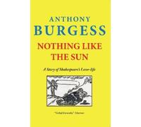 Anthony Burgess Nothing Like The Sun (Tascabile)
