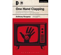 Anthony Burgess One Hand Clapping (Tascabile) Modern Plays