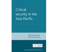 Anthony Burke Critical security in the Asia-Pacific (Tascabile)