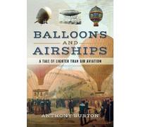 Anthony Burton Balloons and Airships (Copertina rigida)