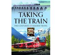 Anthony Burton Taking the Train (Copertina rigida)