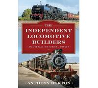Anthony Burton The Independent Locomotive Builders (Copertina rigida)
