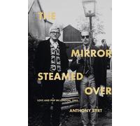 Anthony Byrt The Mirror Steamed Over (Tascabile)