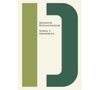 Anthony C. Alessandrini Decolonize Multiculturalism (Tascabile) Decolonize That
