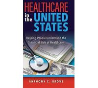 Anthony C Grove Healthcare in the United States (Copertina rigida)