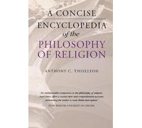 Anthony C. Thisel A Concise Encyclopedia of the Philosophy of Relig (Tascabile)