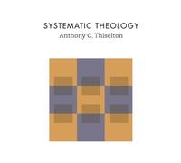 Anthony C Thiselton Systematic Theology (Tascabile)