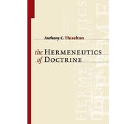 Anthony C. Thiselton The Hermeneutics of Doctrine (Tascabile)
