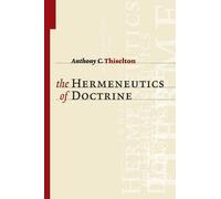 Anthony C. Thiselton The Hermeneutics of Doctrine (Tascabile)