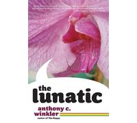 Anthony C Winkler Anthony C. Winkler The Lunatic (Tascabile)