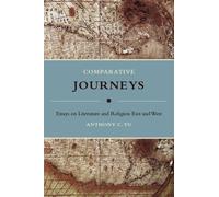 Anthony C. Yu Comparative Journeys (Copertina rigida) Masters of Chinese Studies
