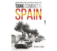 Anthony Candil Tank Combat in Spain (Copertina rigida)