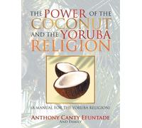 Anthony Canty Efunta The Power of the Coconut and the Yoruba Religi (Tascabile)